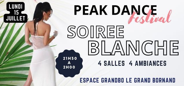 SOIREE BLANCHE PEAK DANCE FESTIVAL