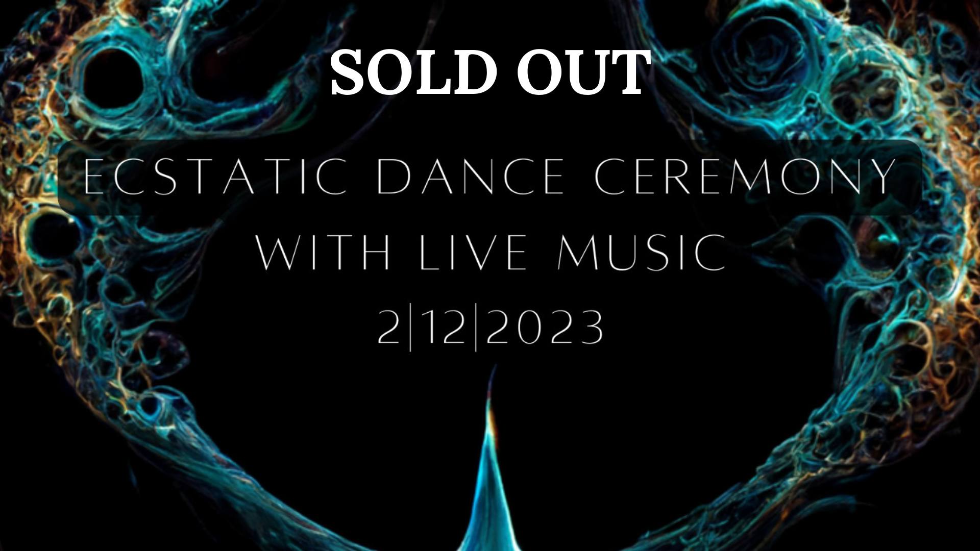 Ecstatic Dance Ceremony with Live Music SOLD OUT