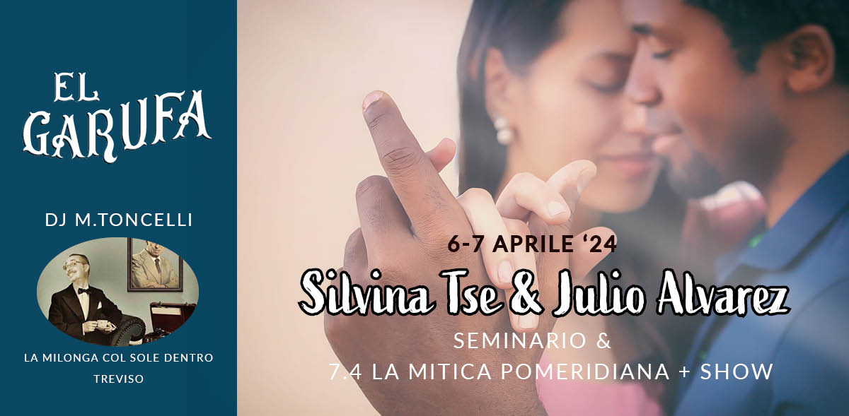 6-7.4 El Garufa: Silvina Tse & Julio Alvarez. Seminario + Milonga Dj Toncelli