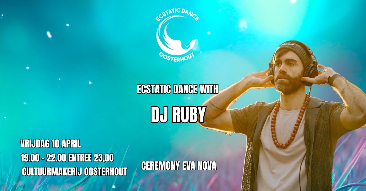 ECSTATIC DANCE OOSTERHOUT DJ RUBY 10 APRIL