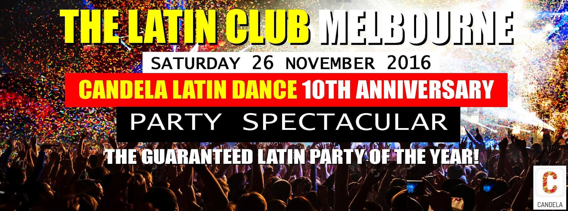 The LATIN CLUB 'Candela's 10th Anniversary Party Spectacular!'