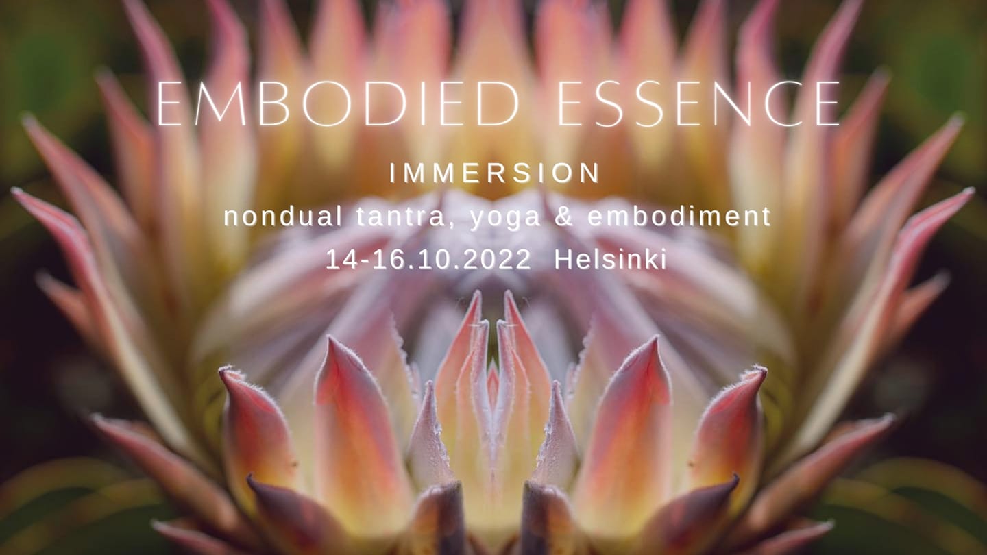 Embodied Essence Immersion - nondual tantra, yoga and embodiment