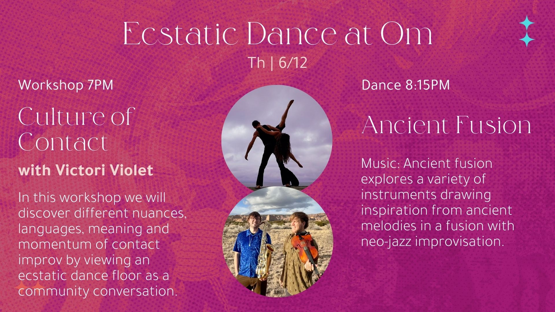 Ecstatic Dance: Live Set w Ancient Fusion; Workshop: Culture of Contact w Victori Violet