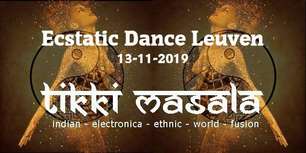Ecstatic Dance Leuven - Tikki Masala (Goa B)