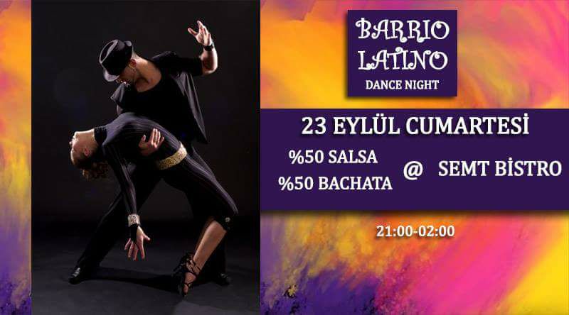 BARRIO LATINO Dance Night @Semt Bistro %50 Salsa %50 Bachata