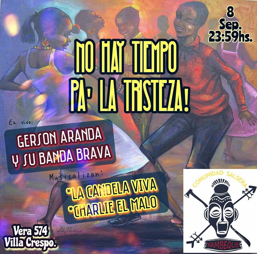 No Hay Tiempo pa' la tristeza! con Gerson y Su Banda Brava.