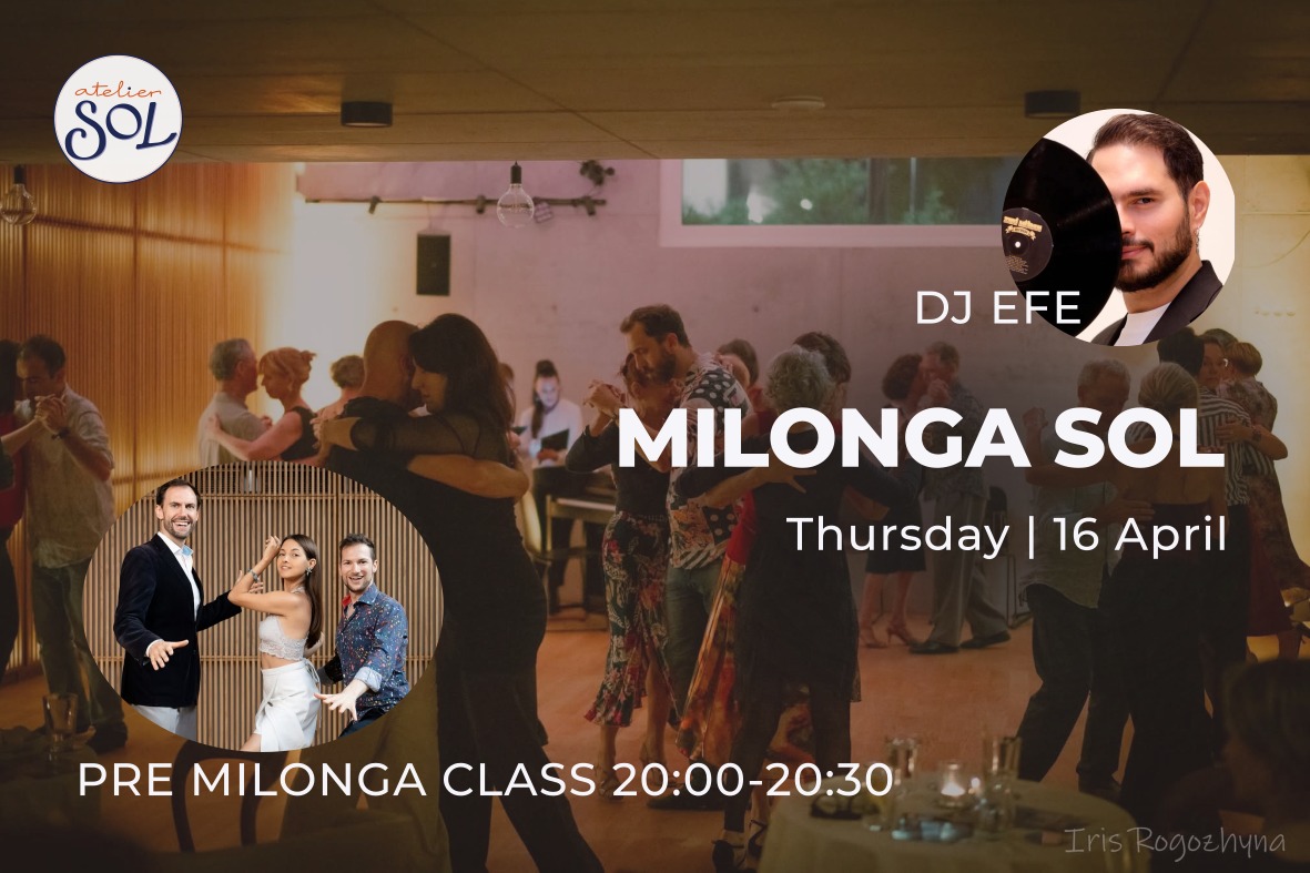 Milonga SOL with DJ Efe (Amsterdam) Free Pre-Milonga Class @Atelier SOL