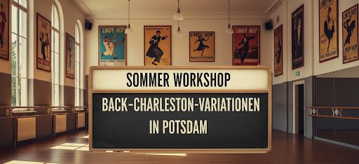 Sommer-Workshop Back-Charleston-Variationen