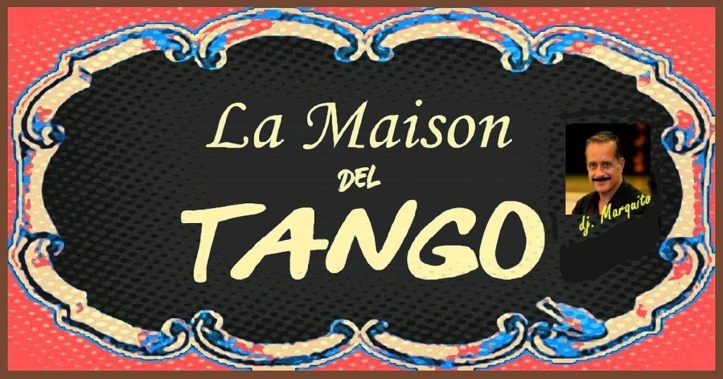 LA MAISON del TANGO dj MARQUITO