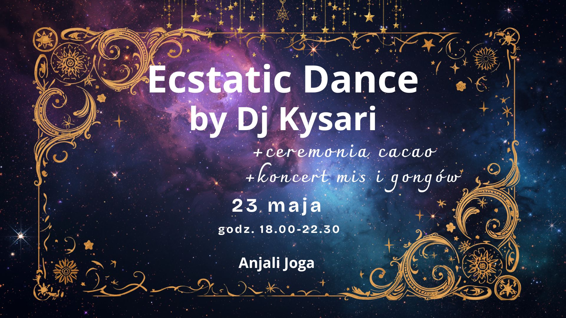 Ecstatic Dance by Dj Kysari + ceremonia cacao + koncert mis i gongów