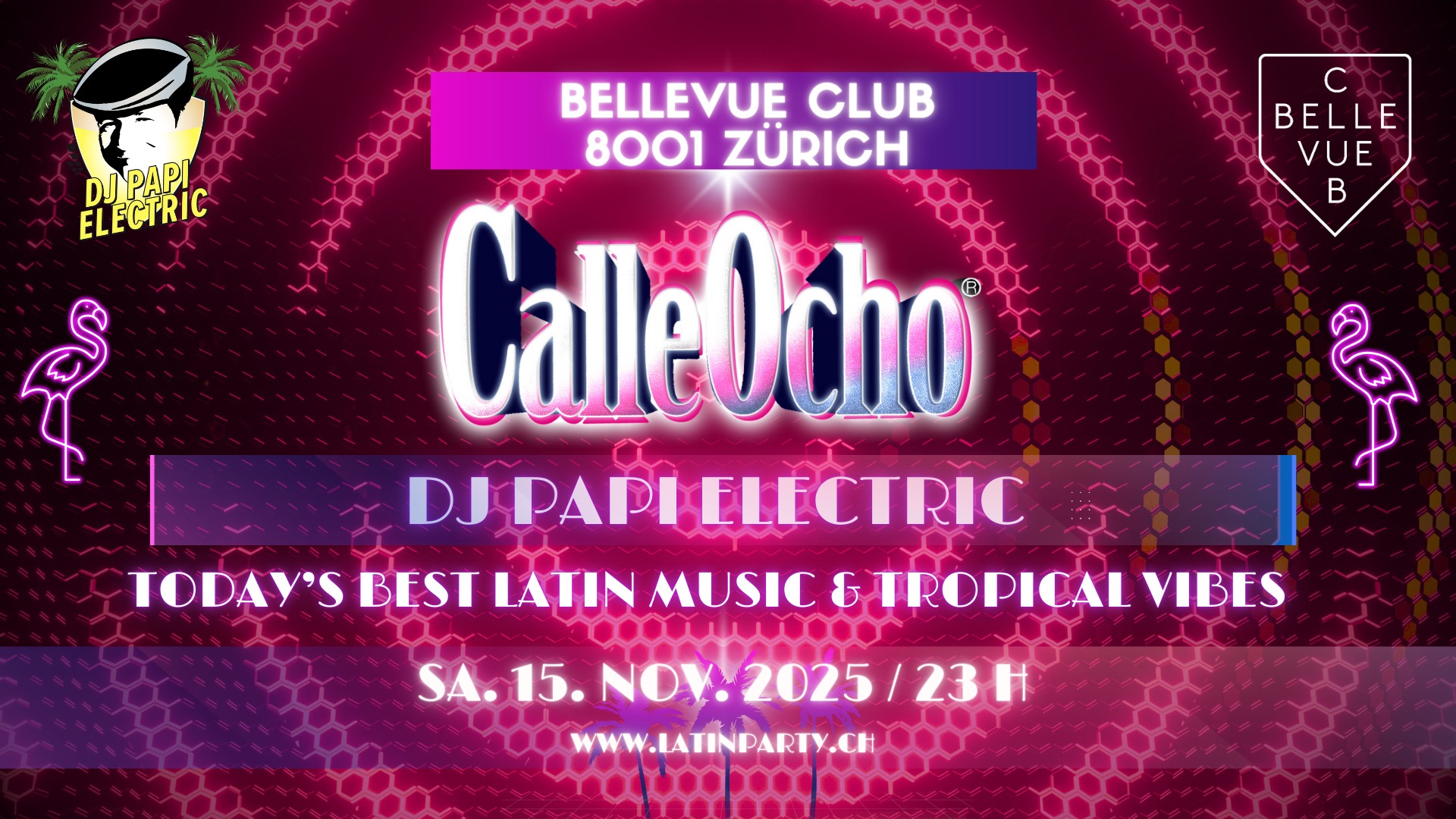 DJ Papi Electric @ Bellevue Club, ZH - CALLE OCHO - Todays best Latinmusic & Tropicalvibes