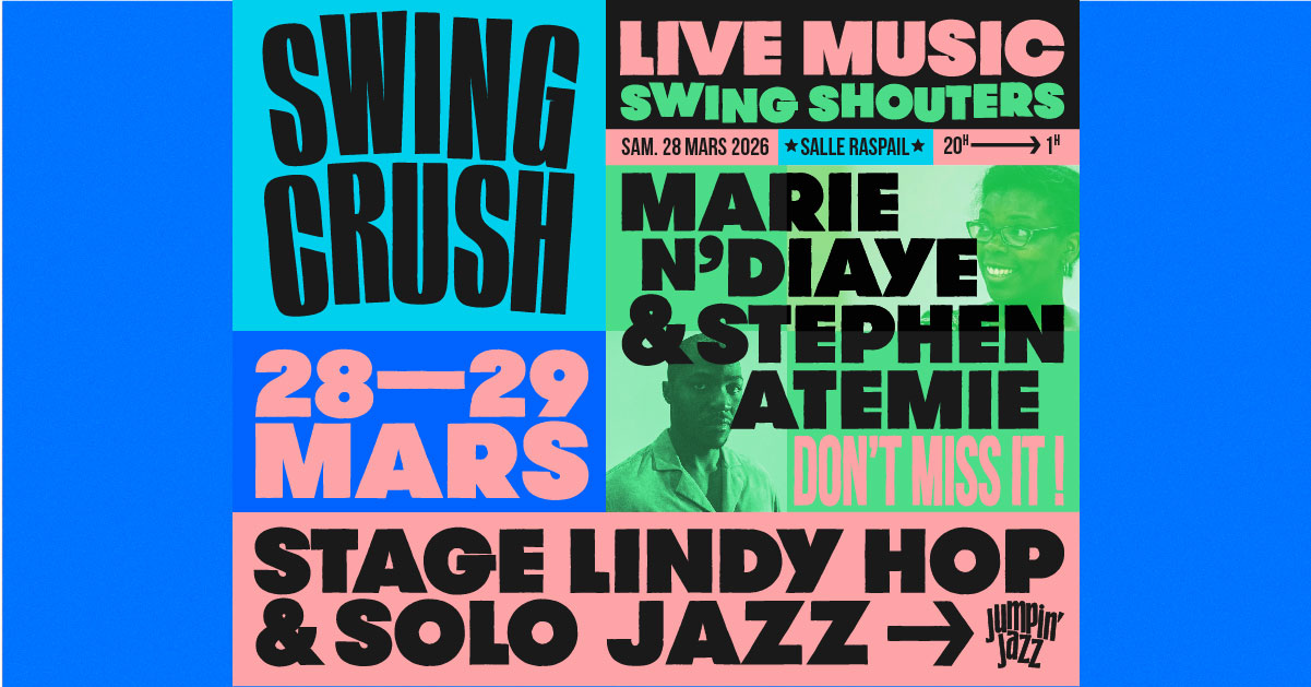 💙 SWING CRUSH #4 : stage de Lindy Hop & Solo Jazz avec Marie N'diaye & Stephen Atemie 💙