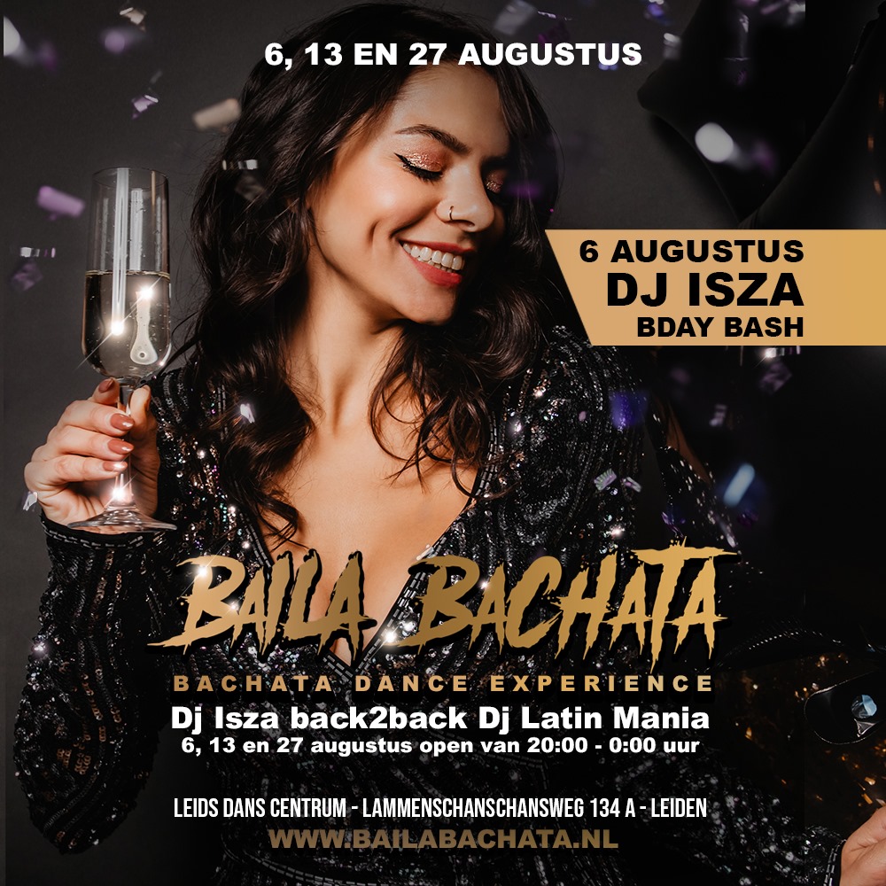 6 aug Baila Bachata Bday Bash Dj Isza