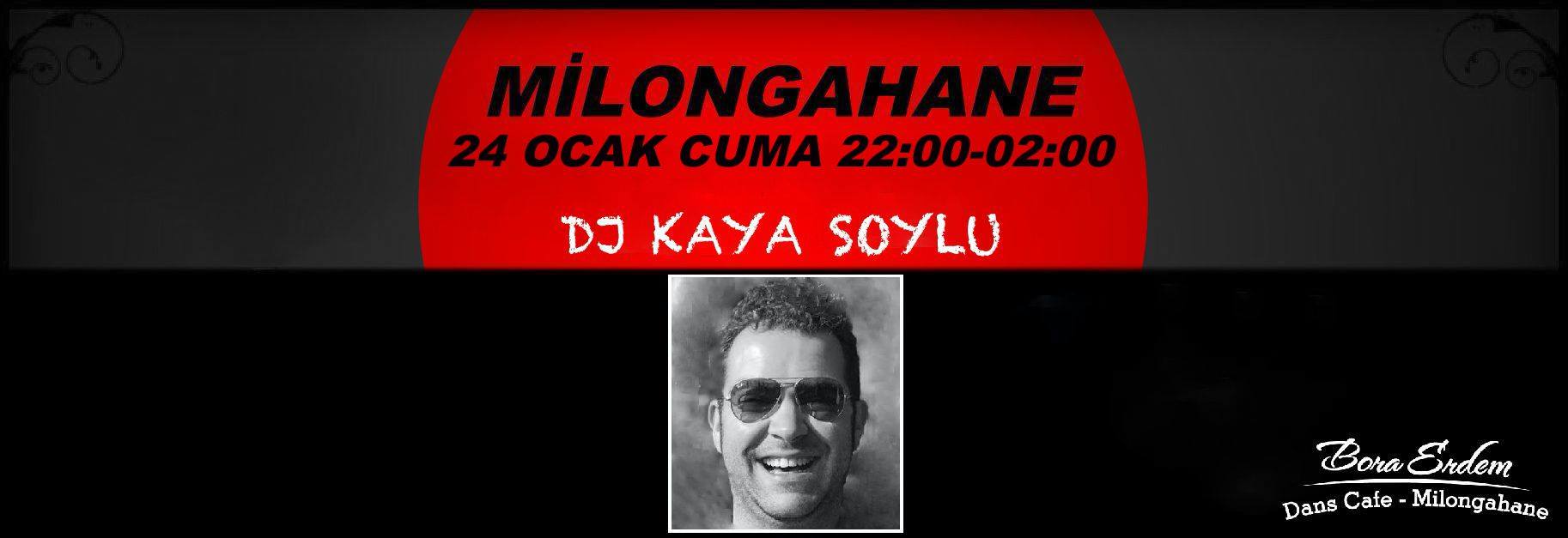Milongahane DJ Kaya Soylu 24 Ocak Cuma