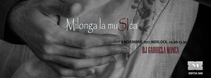Milonga la muSIca - editia aniversara 100 - DJ Gabriela Manea