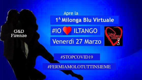 Venerdì 27 Marzo, Prima Milonga Blu Virtuale