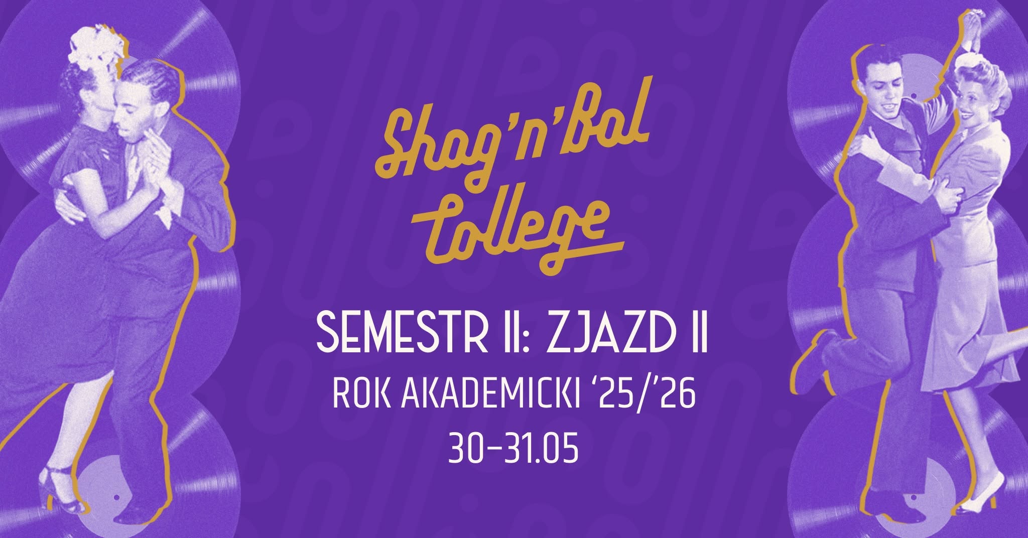 Shag'n'Bal College 25’ 26’ - Semestr II, Zjazd II