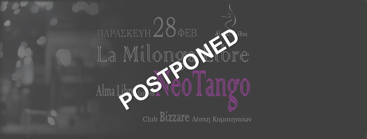 *POSTPONED* La Milonga Libre (NeoTango) + Free Practica NeoTango
