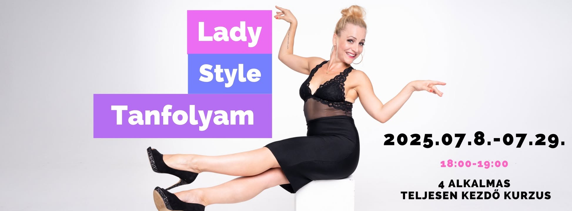 Kezdő LADY STYLE 4 alkalmas tanfolyam Ács Beával