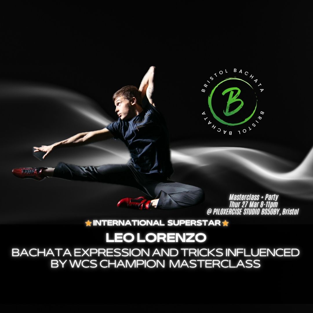 27 Mar - Leo Lorenzo Bachata with WCS elements Masterclass @ Bristol Bachata🕺🏻international star