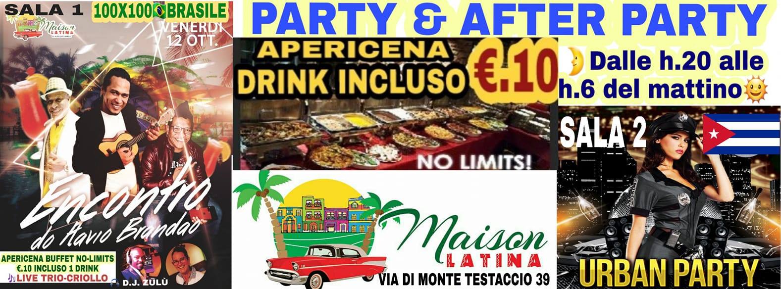 PARTY & AFTER PARTY dalle h.20 alle h.6 del mattino MAISON LATIN