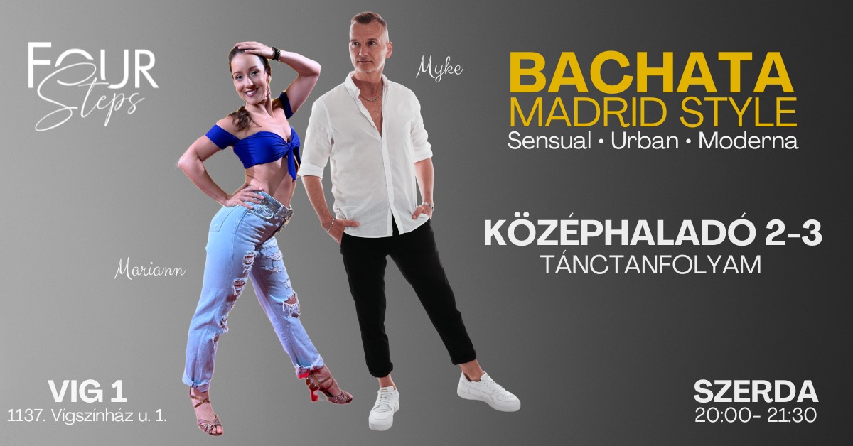 BACHATA MADRID STYLE KH 2-3 TÁNCTANFOLYAM, MINDEN SZERDÁN 20:00-21:30 (1137. Vígszínház u. 1.)