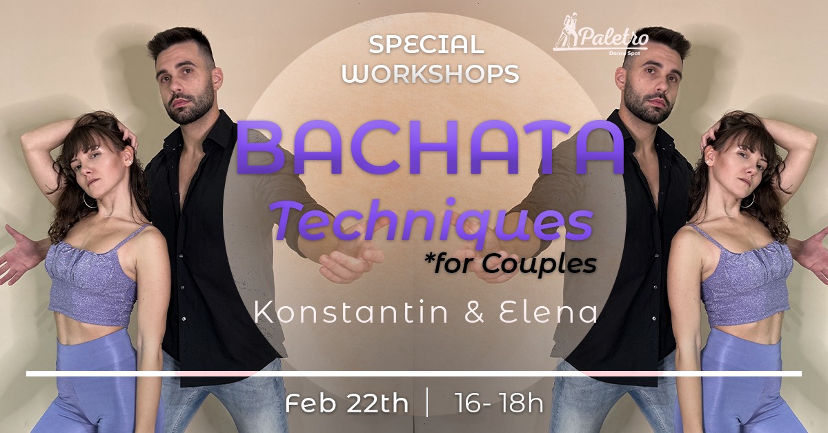 Bachata (Techniques for Couples) Workshops Konstantin & Elena