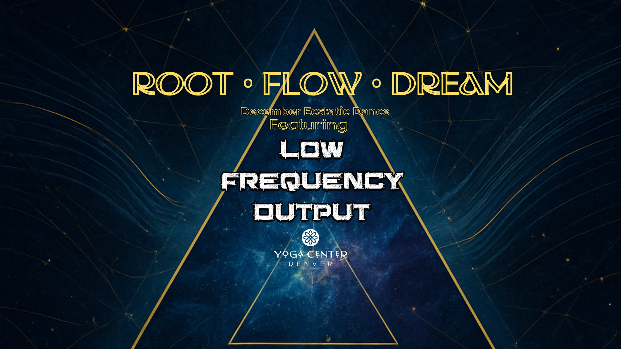 ✨ Root • Flow • Dream ~ A December Ecstatic Dance Journey with Low Frequency Output ✨