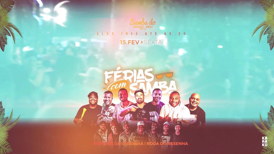Férias com Samba do Amigo Meu • Elas na lista é free até 22h