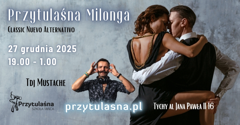 PRZYTULAŚNA MILONGA - 27.12.2025 - Tdj Mustache
