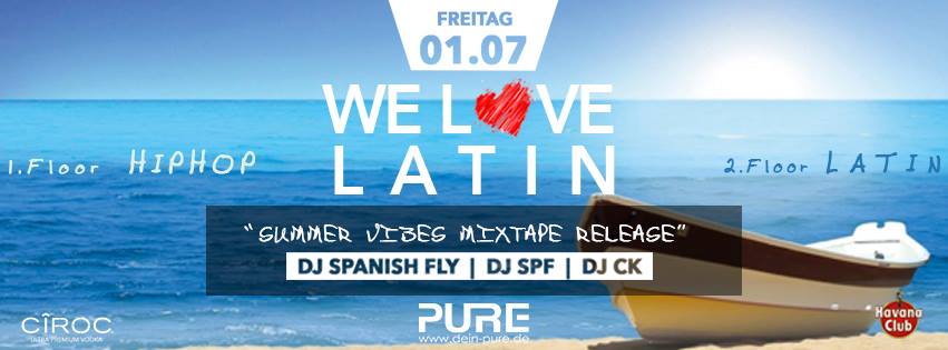 WE Love LATIN "Summer Vibes" Mixtape Release Fr 01.07.2016 - 21:00 Uhr PURE CLUB