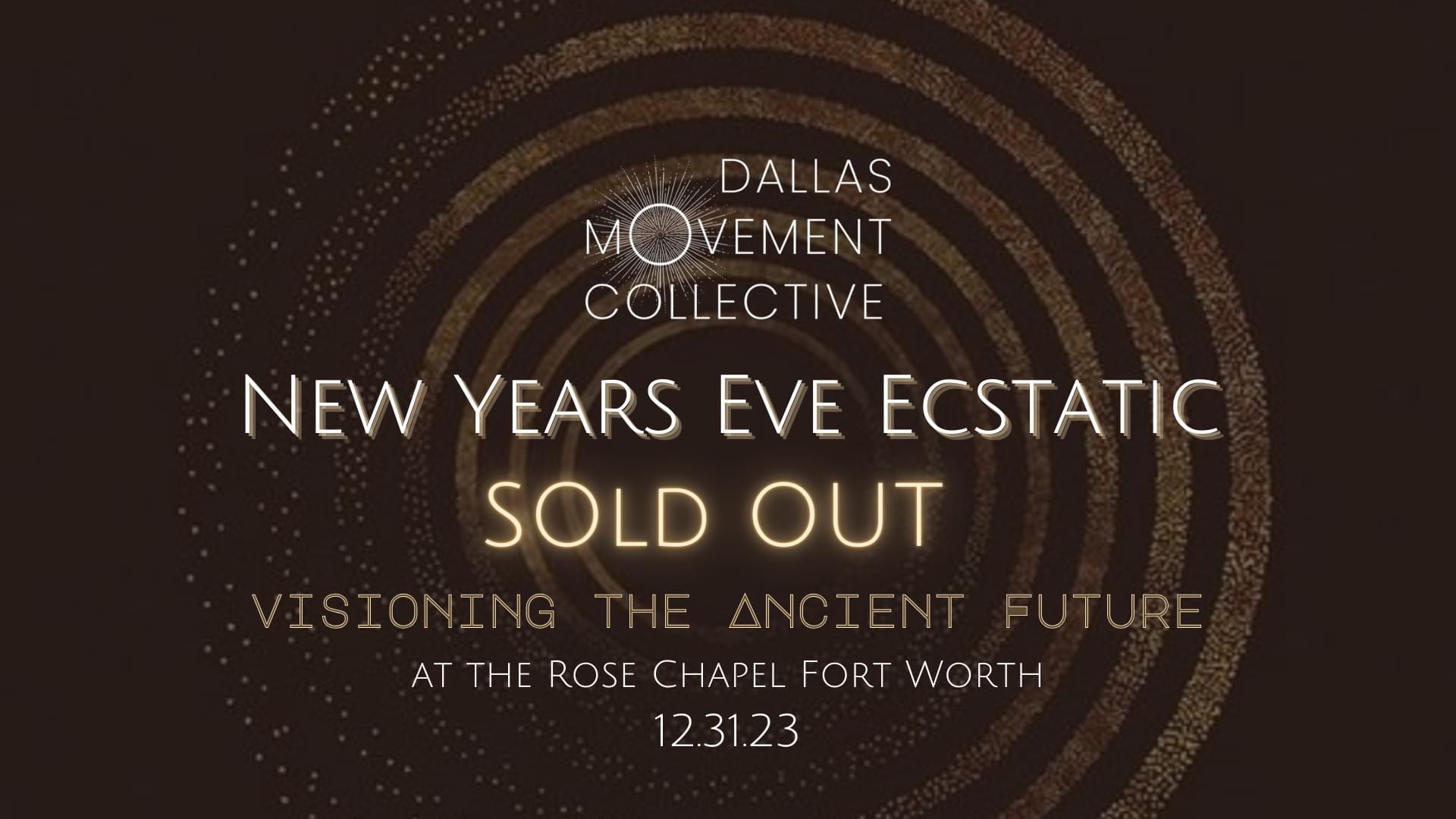 Ecstatic New Years Eve Visioning the Ancient Future ((SOLD OUT))