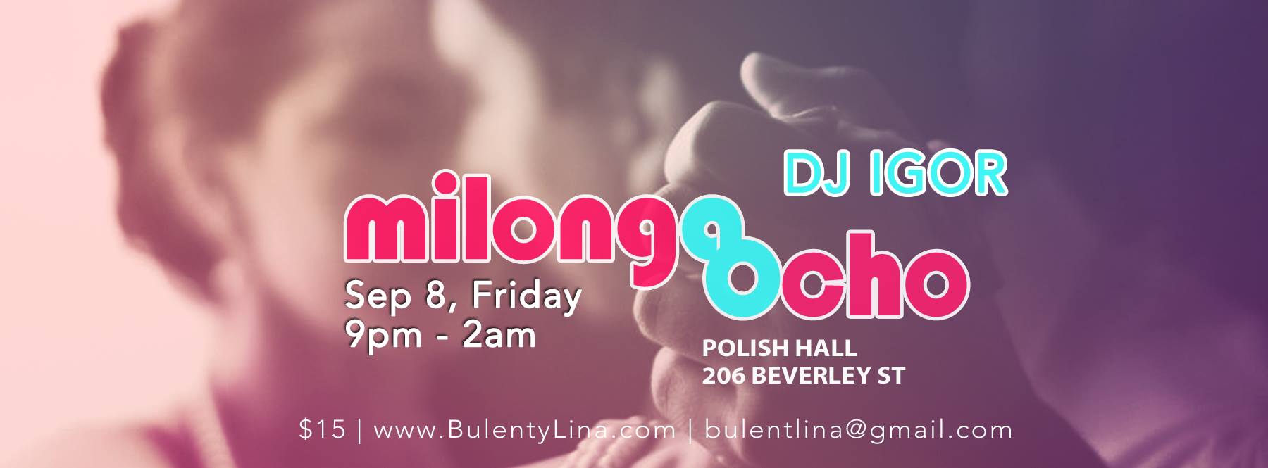 Milonga OCHO is Back ! Sep 8, Fri, with DJ IGOR