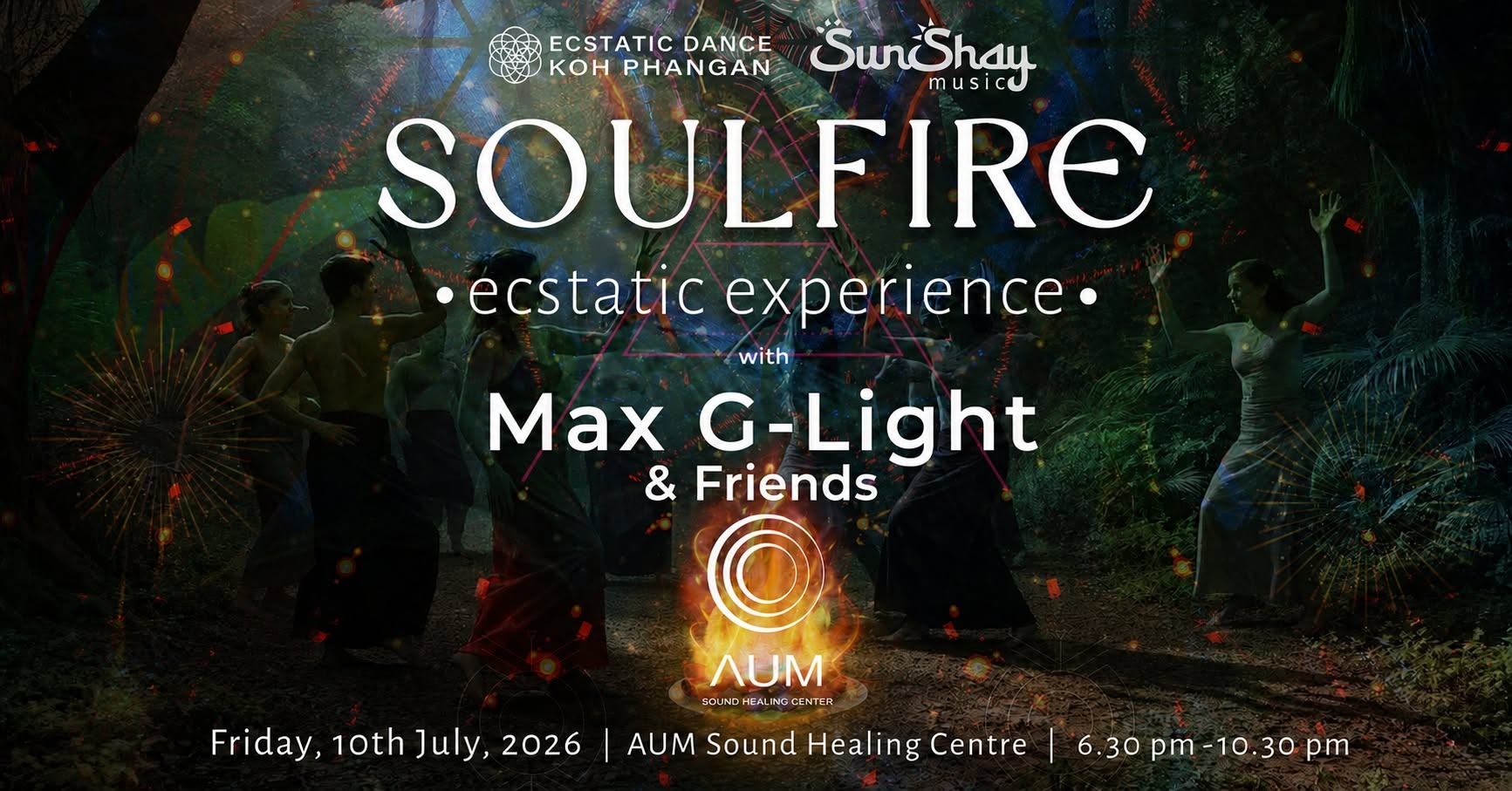 ยฐSOULFIREยฐ Ecstatic Dance @AUM w MAX G-LIGHT & Friends