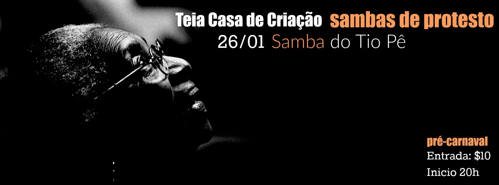 Sambas de Protesto. Samba do Tio Pê. Pré-Carvaval na Teia