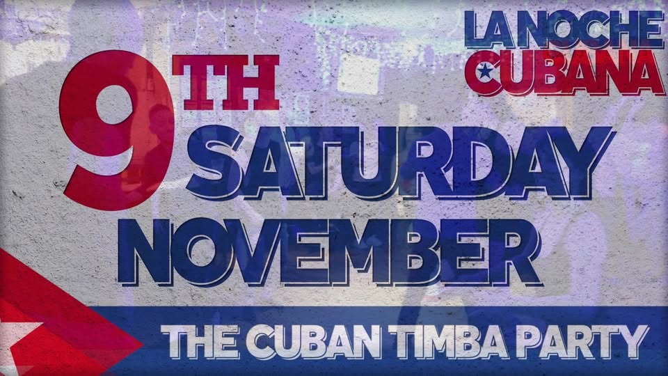 La Noche Cubana - Saturday 9th November
