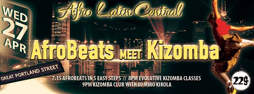 Afro Latin Central: AfroBeats meet Kizomba 7.15pm: AfroBeats in 5 easy steps 8pm Kizomba Classes w StudioAfroLatino DJ Miro Kikola