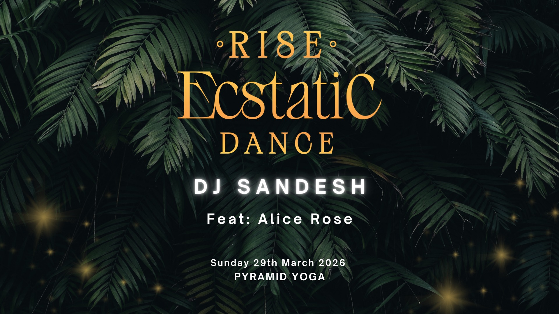 'RISE' Ecstatic Dance with DJ SANDESH, Feat: Alice Rose