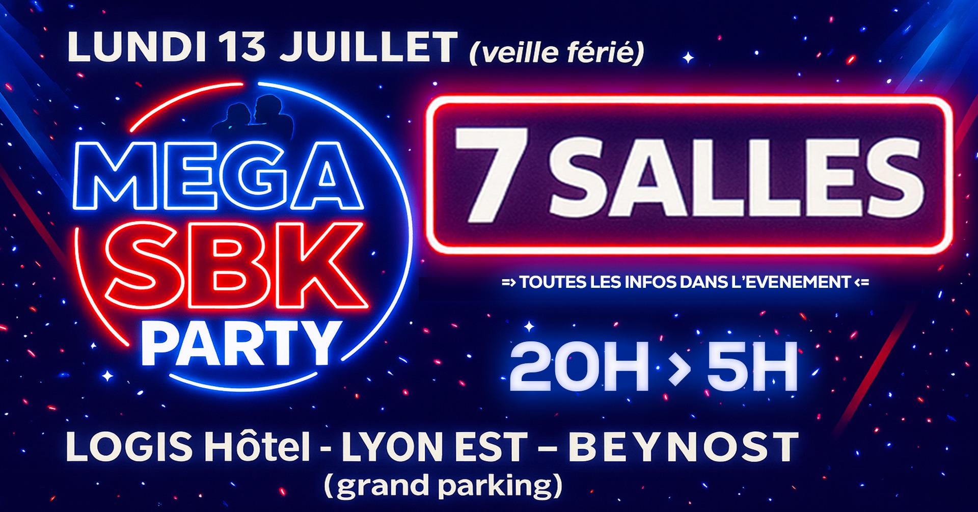 MEGA SBK PARTY - 7 SALLES - LUNDI 13 JUILLET (veille ferie) - LYON(Beynost)