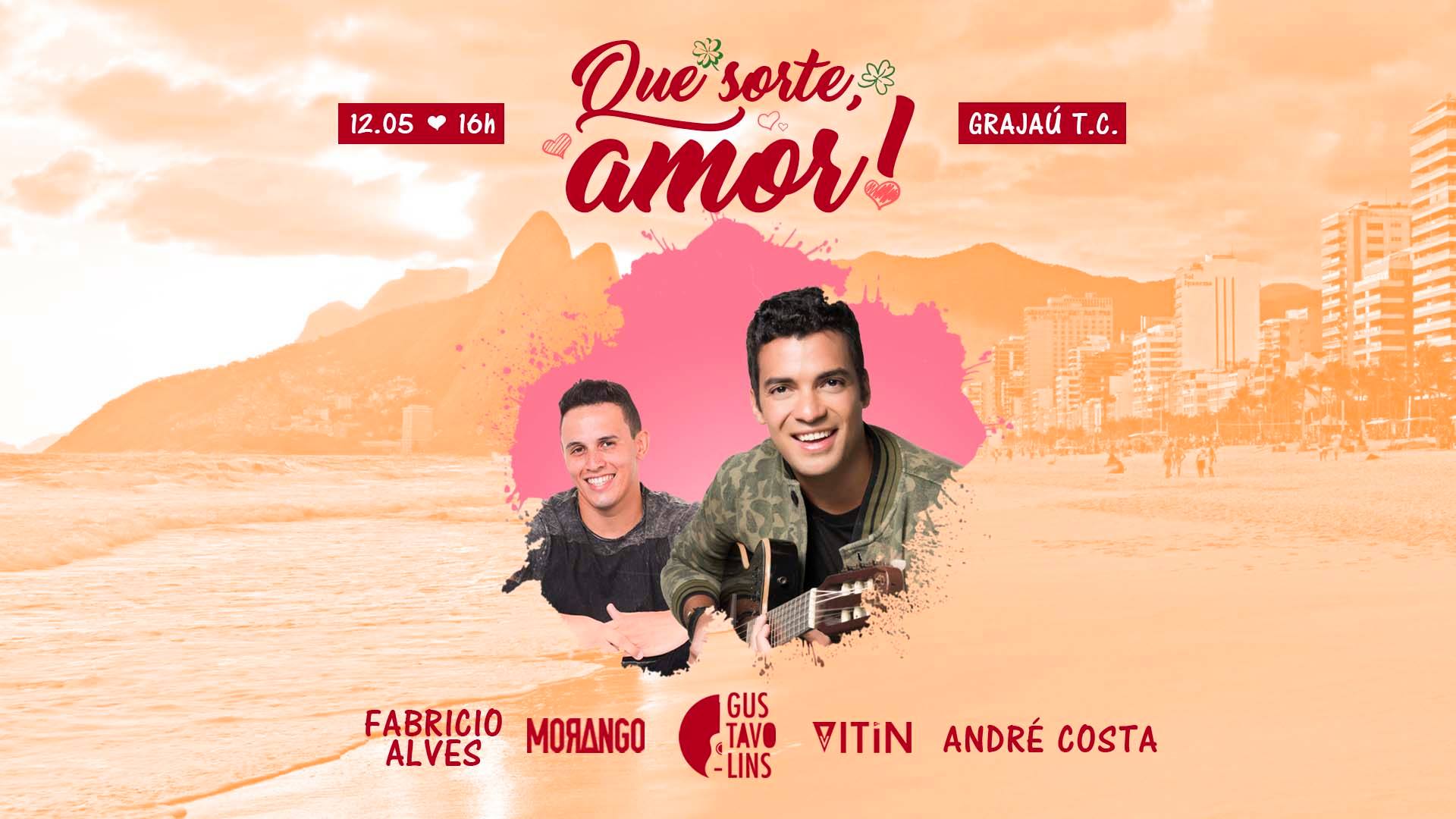 Que Sorte, Amor ! Morango convida Gustavo Lins no Grajaú T. C.