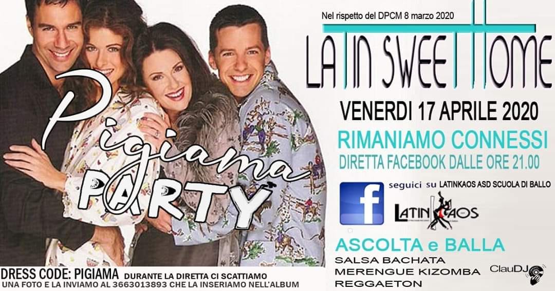 LATIN SWEET HOME - Pigiama party Ven.17 Dalle 21 By Latinkaos