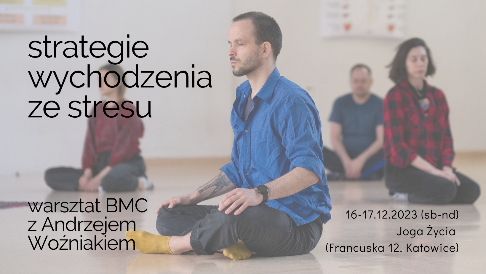Strategie wychodzenia ze stresu. Warsztat BMC z Andrzejem Woźniakiem Katowice