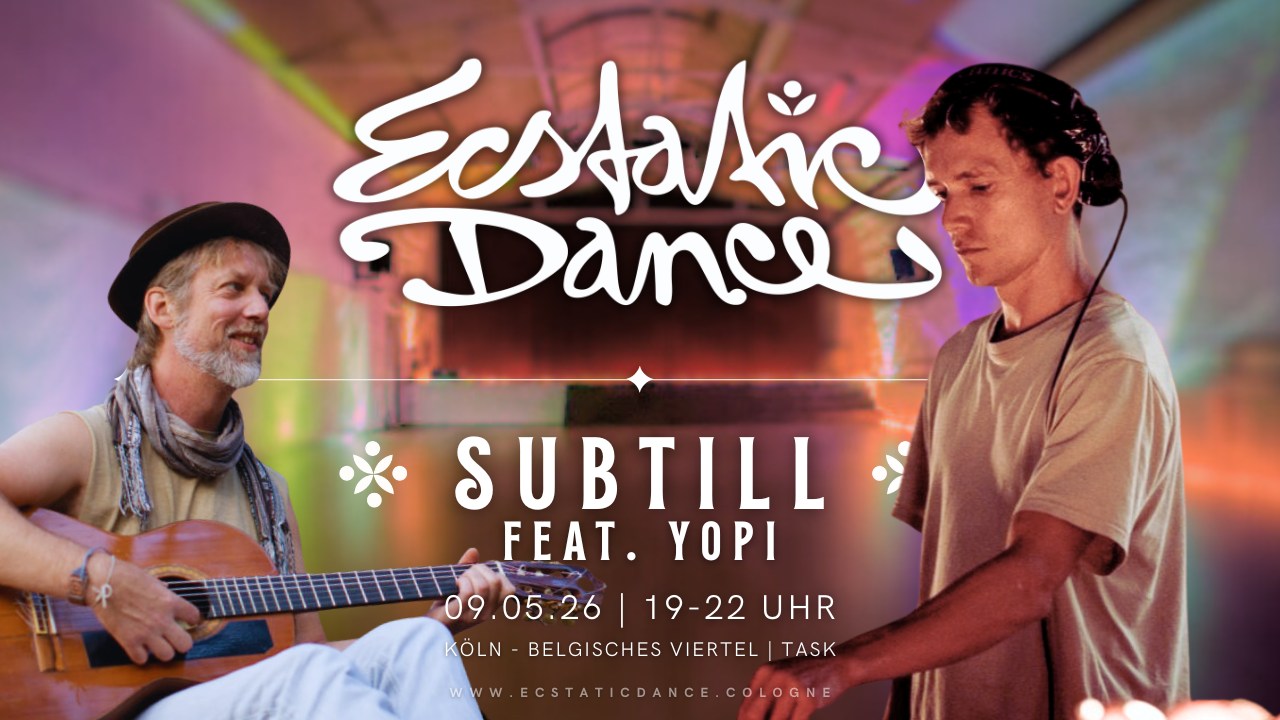 Ecstatic Dance Cologne SUBTILL feat. Yopi