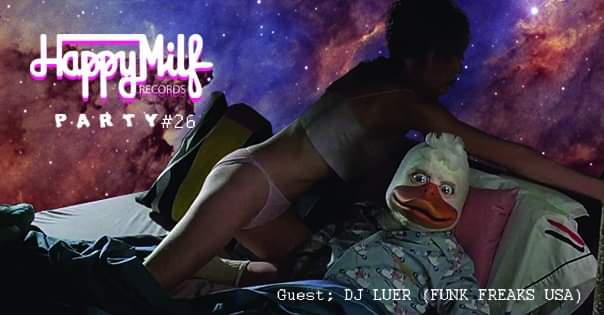Happy Milf records party #26 DJ LUER (Funk Freaks USA)