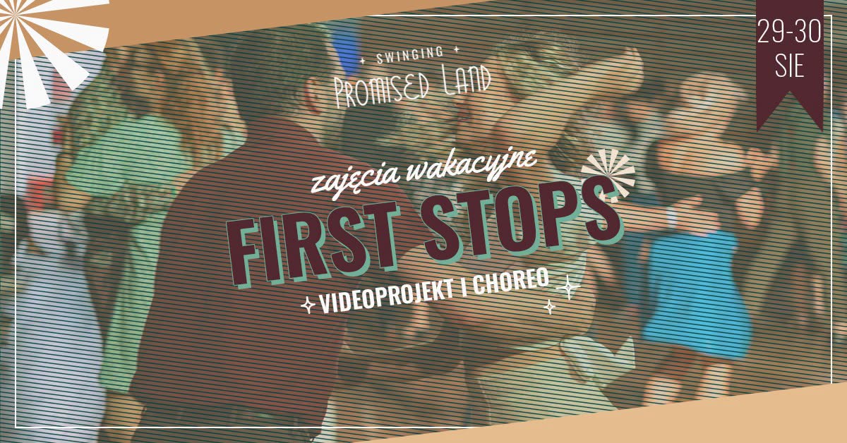 Zajęcia wakacyjne First Stops warsztaty z choreografii + videoprojekt