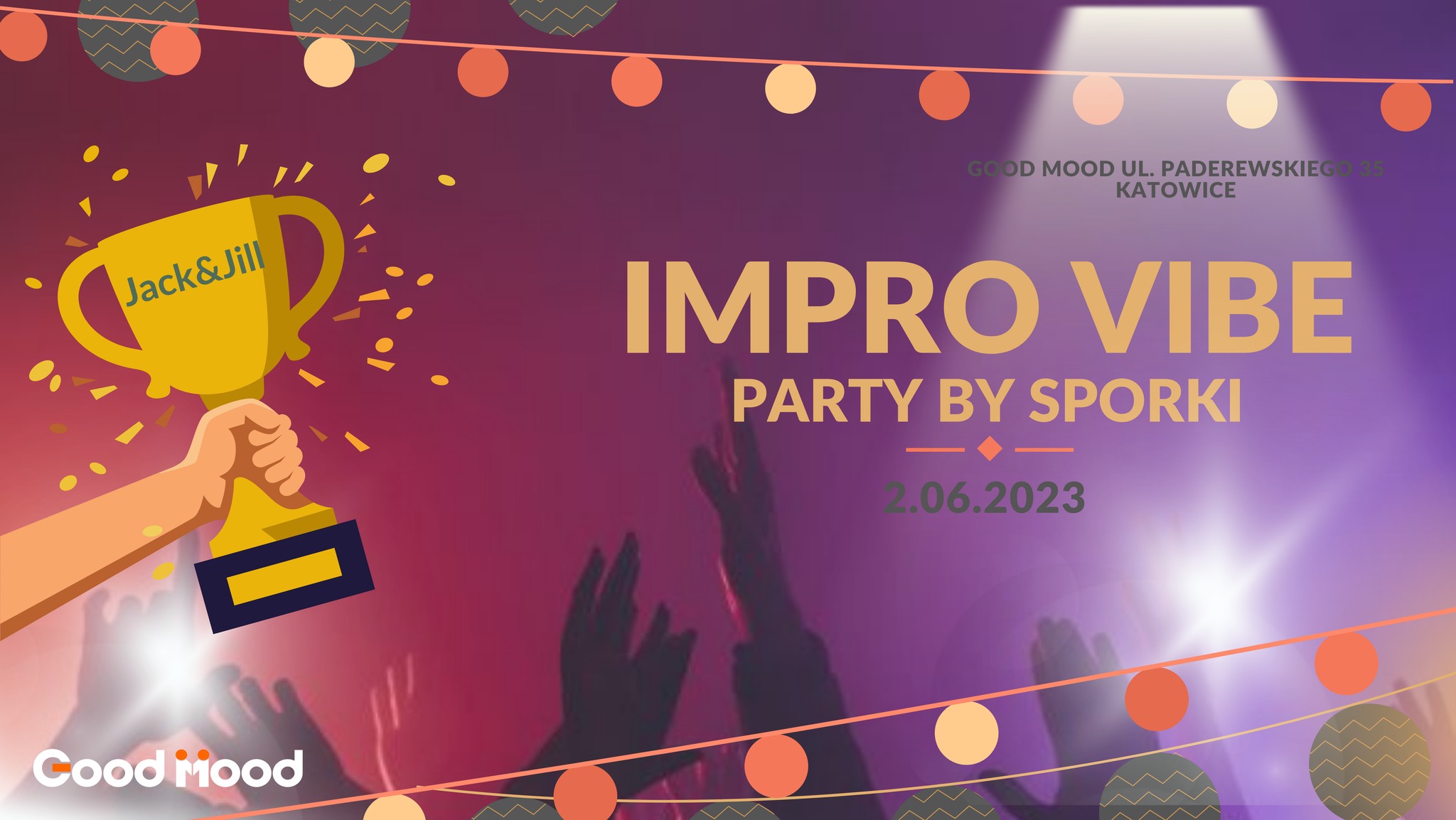 IMPRO VIBE by Sporki & Good Mood ★ JACK & JILL ★ 02.06 ★ 22:00 ★ GOOD MOOD