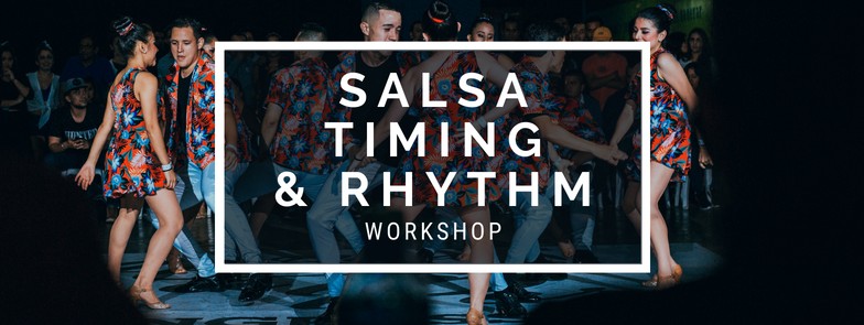 Salsa Timing and Rhythm Workshop: Learn How to Dance Salsa On Time Everytime!