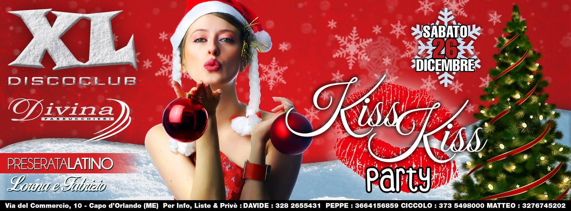 XL DISCO CLUB ... **SABATO 26** KISS KISS CHRISTMAS PARTY