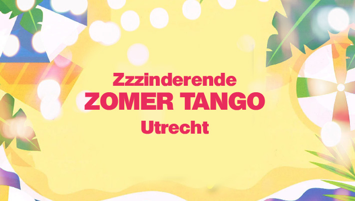 Zzzinderende Zomer Tango Utrecht