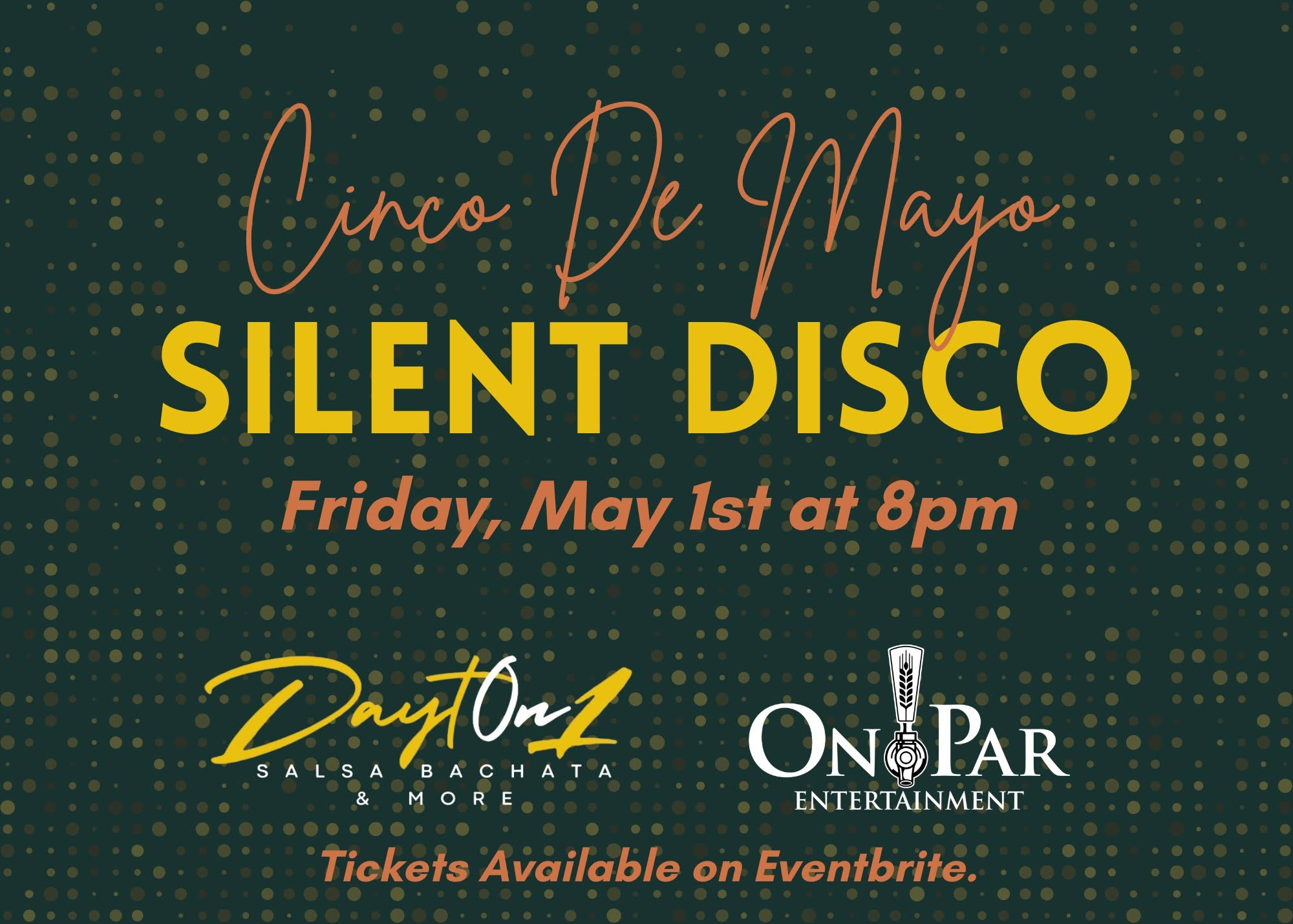Cinco De Mayo Silent Disco with DaytOn1 Salsa